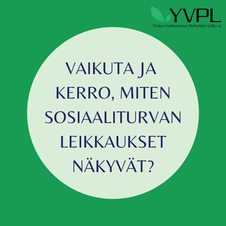 Vaikuta ja kerro, miten sosiaaliturvaleikkaukset ja hyvinvointialueiden palveluiden heikentyminen ovat vaikuttaneet arkeesi?