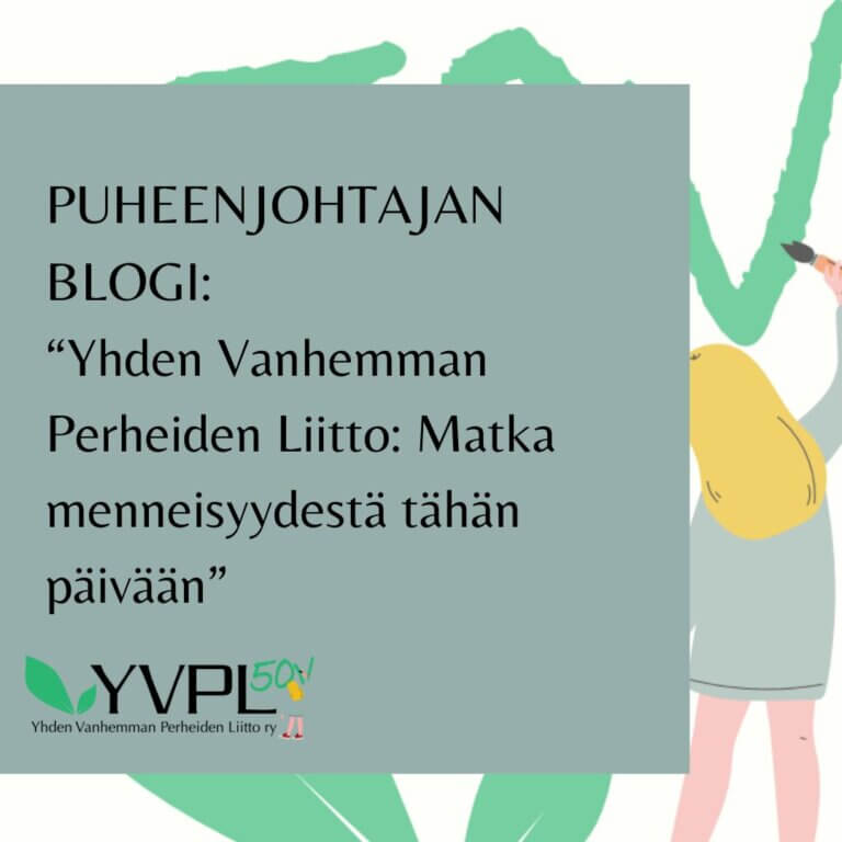 PUHEENJOHTAJAN BLOGI: “Yhden Vanhemman Perheiden Liitto: Matka menneisyydestä tähän päivään”