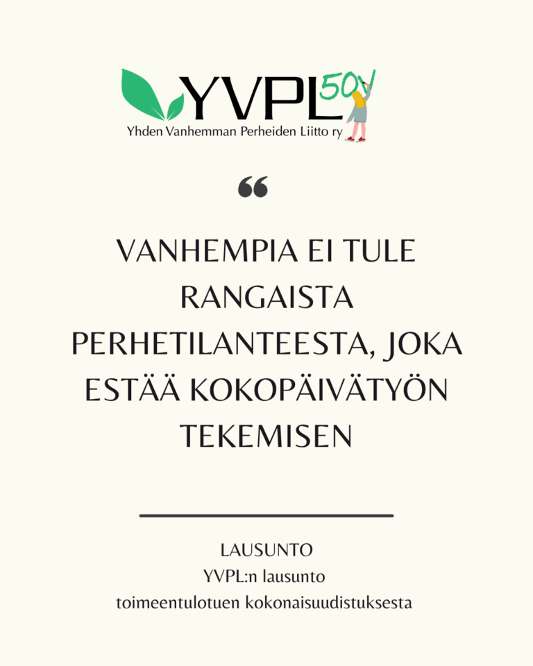Lausunto toimeentulotuen kokonaisuudistuksesta: ”Vanhempia ei tule rangaista perhetilanteesta, joka estää kokopäivätyön tekemisen”