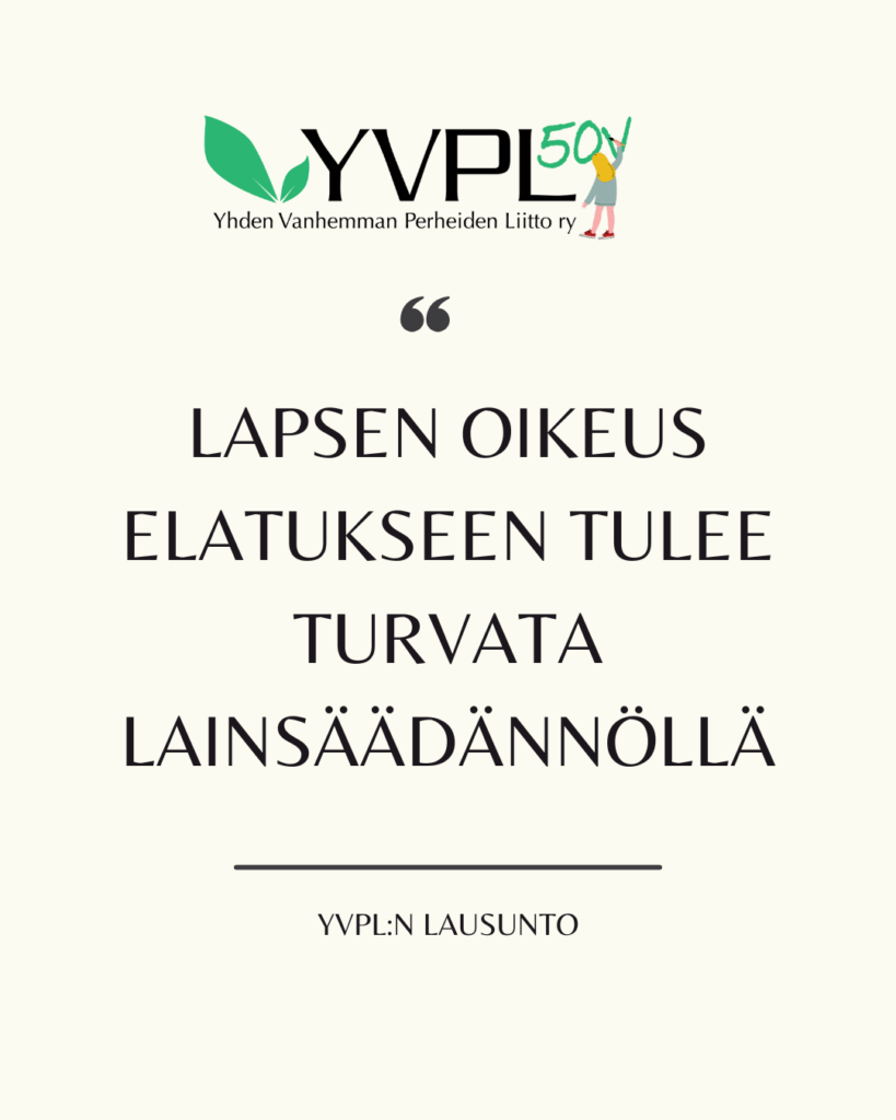 YVPL:n 50-vuotislogo, jossa on teksti: Lapsen oikeus elatukseen tulee turvata lainsäädännöllä. YVPL:n lausunto vaalealla pohjalla.