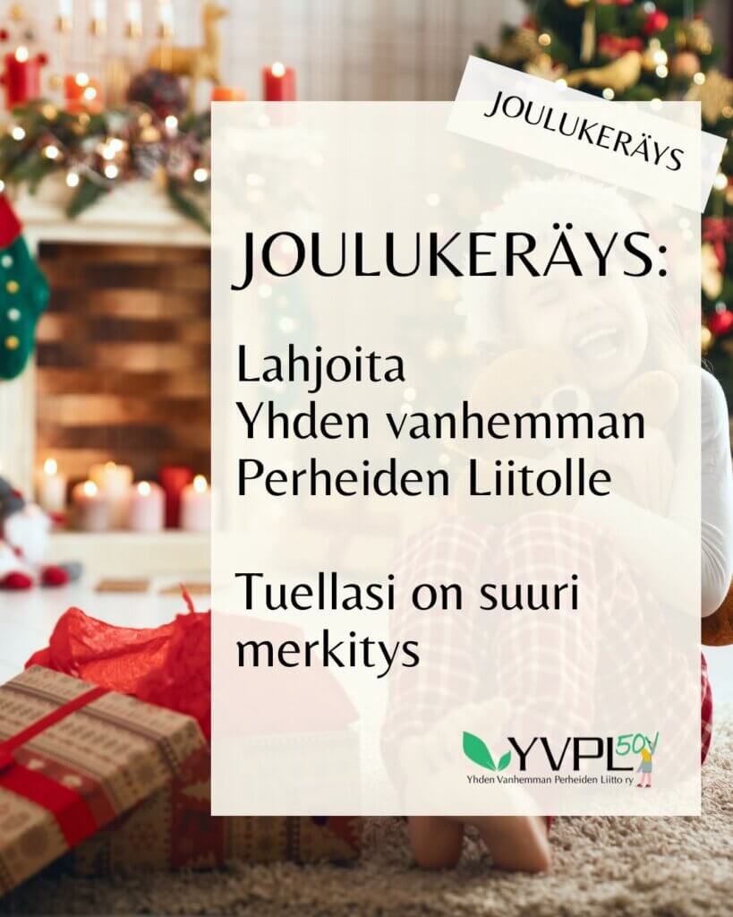 Kuva, jossa on jouluinen tausta. Vasemmalla on lahjapaketteja ja takana on jouluvaloja ja kynttilöitä. Oikealla on teksti, joka kehottaa lahjoittamaan Yhden Vanhemman Perheiden Liitolle. Tekstissä lukee: JO