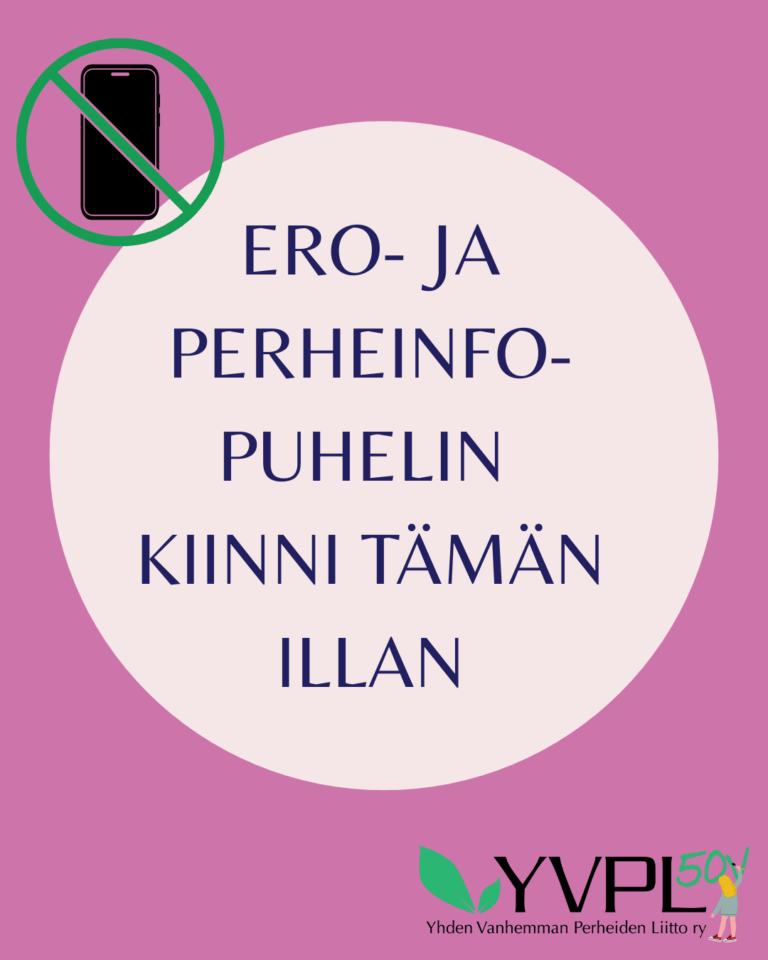 Kuva, jossa on teksti Ero- ja perheinfopuhelin kiinni tämän illan. Vasemmassa yläkulmassa on musta kännykkäkuvake, jonka päällä on vihreä kieltosymboli. Alareunassa on Yhden Vanhemman Perheiden Li