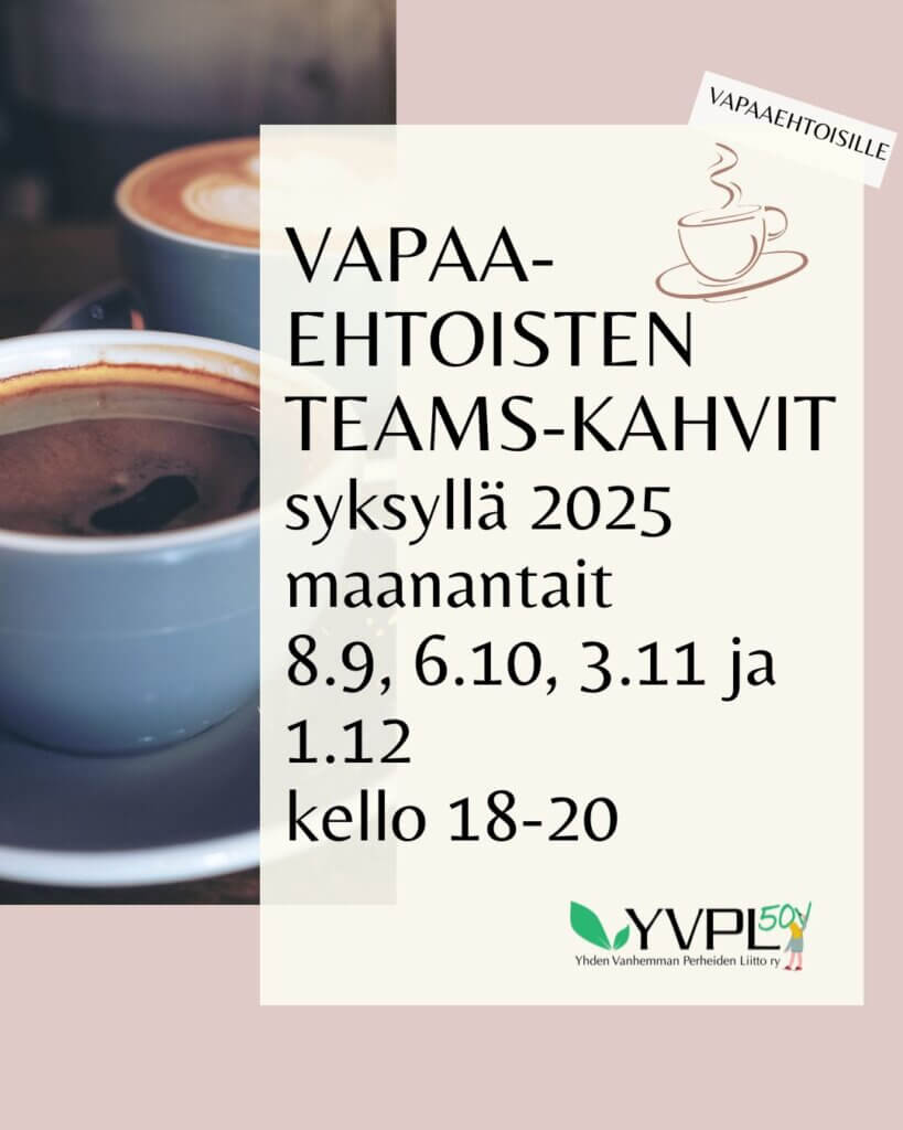 Kuvassa on juliste, jossa kerrotaan vapaaehtoisten Teams-kahveista syksyllä 2025. Tapahtumat ovat maanantaisin 8.9., 6.10., 3.11. ja 1.12. kello 18-20. Taustalla näkyy kahvik