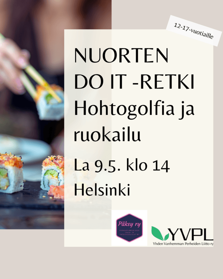 Juliste, jossa on teksti Nuorten Do It -retki: Hohtogolfia ja ruokailu, La 9.5. klo 14, Helsinki, sekä logot Päksy ry ja YVPL. Taustalla kuva sushista. Vasemmassa yläkulmassa lukee 12-17-vuotiaille.